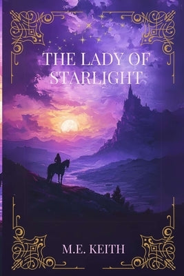 The Lady of Starlight by Keith, M. E.