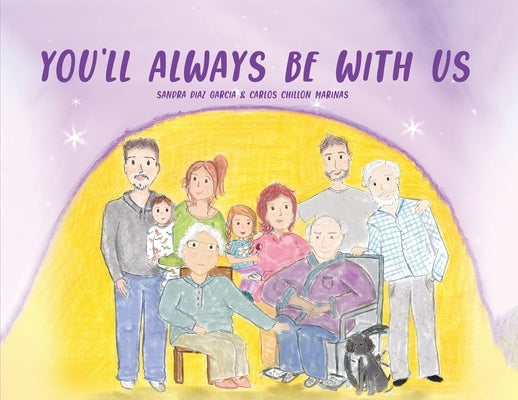 You'll Always Be With Us by Diaz Garcia, Sandra