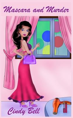 Mascara and Murder by Bell, Cindy