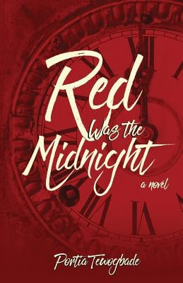 Red Was the Midnight by Tewogbade, Portia