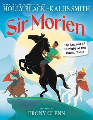 Sir Morien: The Legend of a Knight of the Round Table by Black, Holly