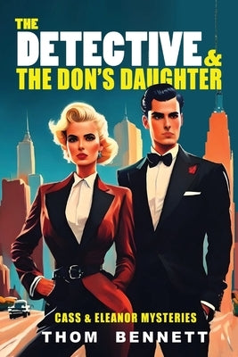 The Detective and the Don's Daughter by Bennett, Thom