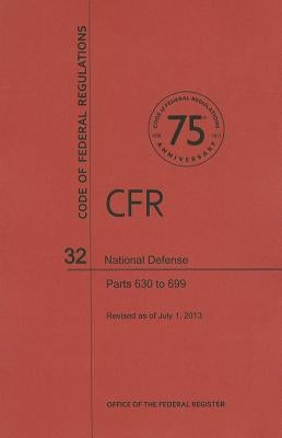 National Defense, Parts 630 to 699 by National Archives and Records Administra