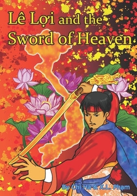 Le Loi and the Sword of Heaven by Ha, Chi