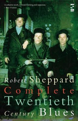 Complete Twentieth Century Blues by Sheppard, Robert