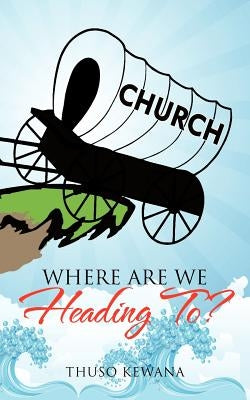 Where Are We Heading To? by Kewana, Thuso