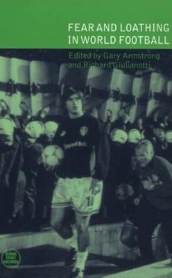 Fear and Loathing in World Football by Armstrong, Gary