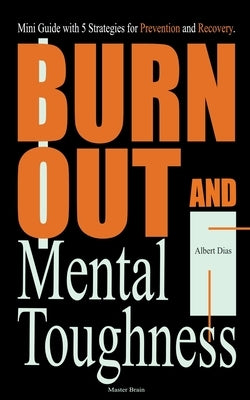 Burnout and Mental Toughness by Dias, Albert