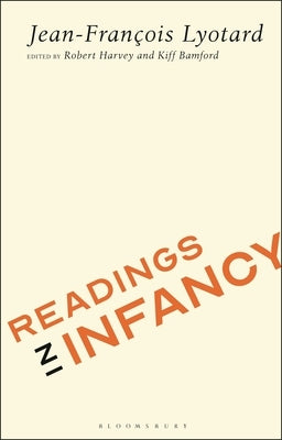 Readings in Infancy by Lyotard, Jean-Francois