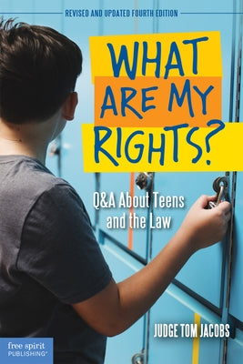 What Are My Rights?: Q&A about Teens and the Law by Jacobs, Thomas A.