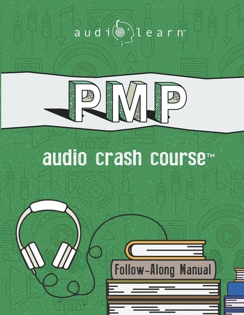 PMP Audio Crash Course: Complete Test Prep and Review for the Project Management Professional Certification Exam by Team, Audiolearn Content