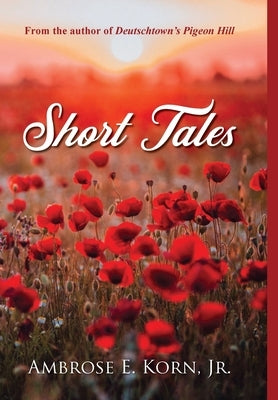 Short Tales by Korn, Ambrose E., Jr.