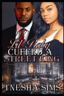 Lil' Baby Cuffed A Street King by Sims, Tnesha