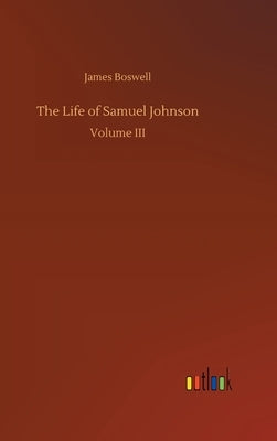 The Life of Samuel Johnson by Boswell, James