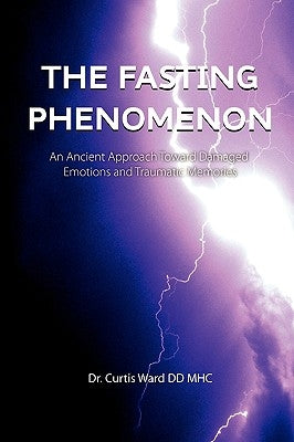 The Fasting Phenomenon by Ward, Curtis