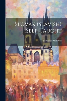Slovak (slavish) Self-taught by Mor疱ek, Stanislaus