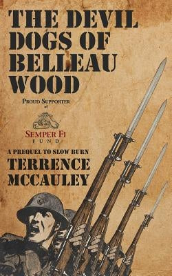 The Devil Dogs of Belleau Wood by McCauley, Terrence