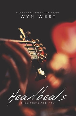 Heartbeats: A Sapphic Romance Novella by West, Wyn