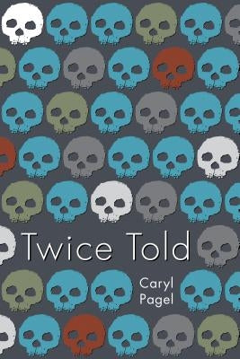 Twice Told by Pagel, Caryl