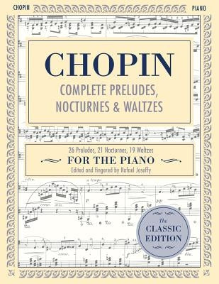 Complete Preludes, Nocturnes & Waltzes: 26 Preludes, 21 Nocturnes, 19 Waltzes for Piano (Schirmer's Library of Musical Classics) by Chopin, Frederic