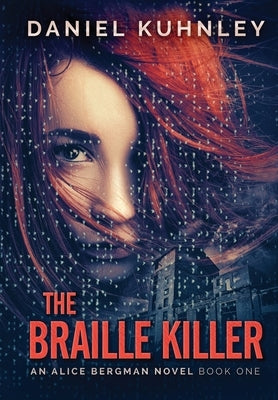 The Braille Killer by Kuhnley, Daniel