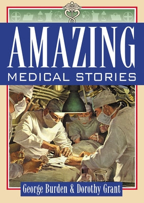 Amazing Medical Stories by Burden, George