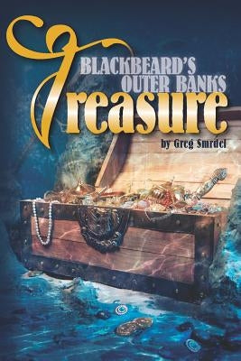 Blackbeard's Outer Banks Treasure by Smrdel, Greg