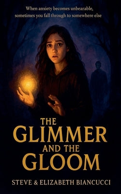 The Glimmer and The Gloom by Biancucci, Elizabeth