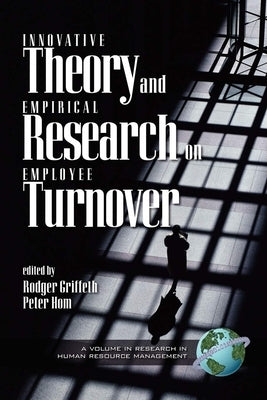 Innovative Theory and Empirical Research on Employee Turnover by Griffeth, Rodger