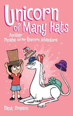 Unicorn of Many Hats (Phoebe and Her Unicorn Series Book 7) by Simpson, Dana