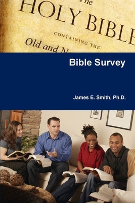Bible Survey by Smith, James E.