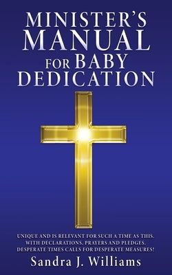 Minister's Manual for Baby Dedication by Williams, Sandra J.