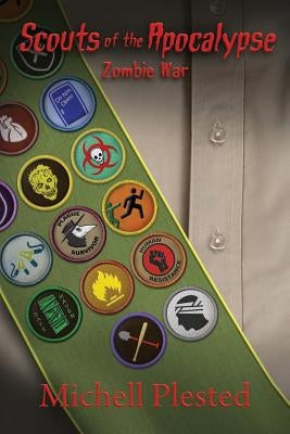 Scouts of the Apocalypse: Zombie War by Plested, Michell