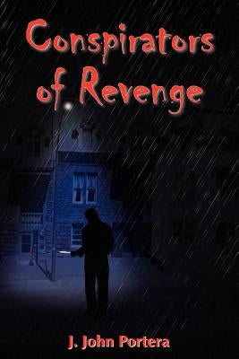 Conspirators of Revenge by Portera, J. John