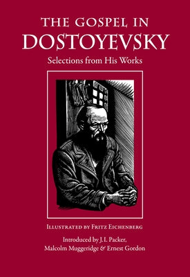 The Gospel in Dostoyevsky by Dostoyevsky, Fyodor
