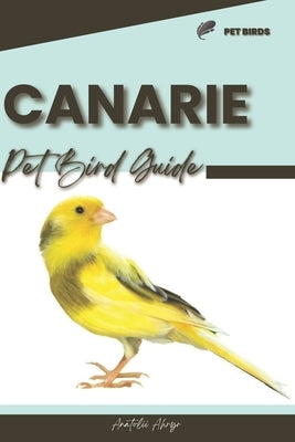 Canarie: Pet bird guide by Ahryr, Anatolii