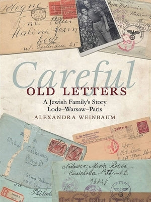 Careful Old Letters by Weinbaum, Alexandra
