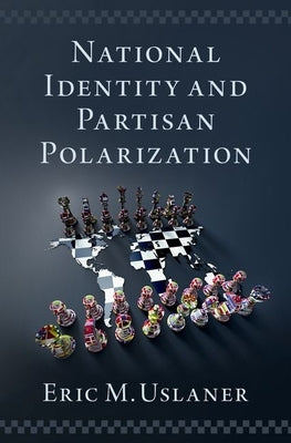 National Identity and Partisan Polarization by Uslaner, Eric M.