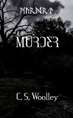 Murder: Something is rotten in the Holds of the Danelands by Woolley, C. S.