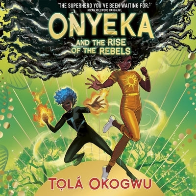 Onyeka and the Rise of the Rebels by Okogwu, Tolá