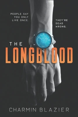 The Longblood: A Paranormal New Adult Romance with a Stunning Twist! by Blazier, Charmin Angelique