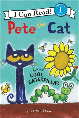 Pete the Cat and the Cool Caterpillar by Dean, James