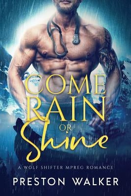 Come Rain or Shine by Walker, Preston