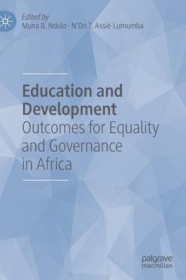 Education and Development: Outcomes for Equality and Governance in Africa by Ndulo, Muna B.