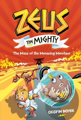 Zeus the Mighty #2: The Maze of the Menacing Minotaur by Boyer, Crispin