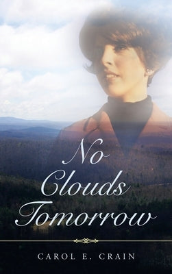 No Clouds Tomorrow by Crain, Carol E.