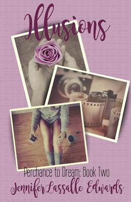 Illusions: Perchance to Dream Book Two by Lassalle Edwards, Jennifer
