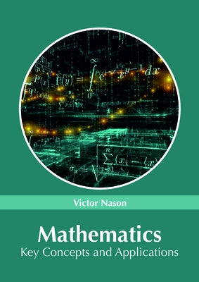 Mathematics: Key Concepts and Applications by Nason, Victor