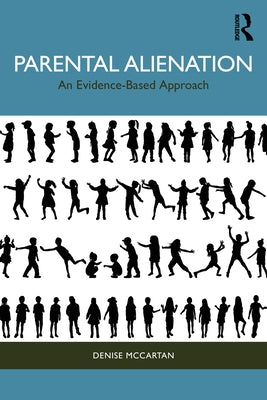 Parental Alienation: An Evidence-Based Approach by McCartan, Denise
