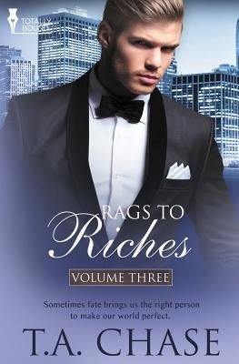 Rags to Riches: Vol 3 by Chase, T. A.